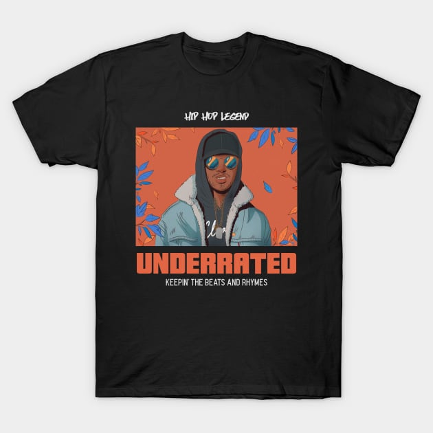 Underated hip hop legend T-Shirt by Milon store